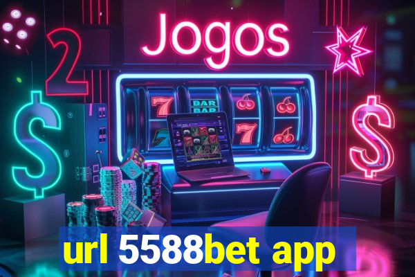 url 5588bet app